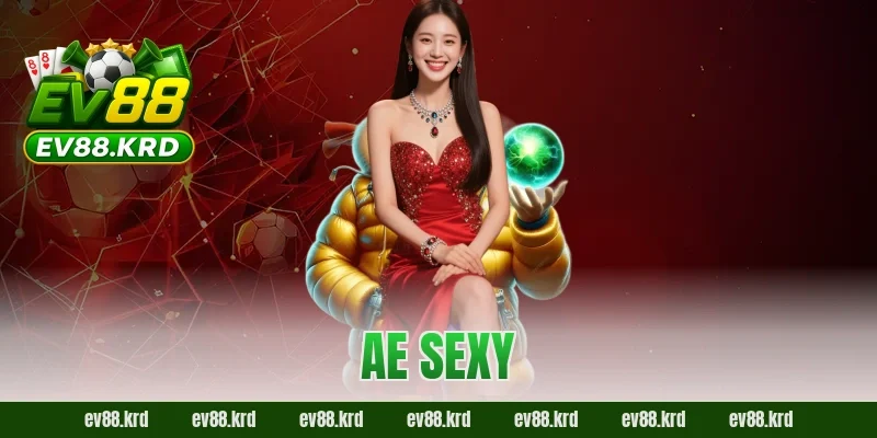 AE Sexy – Sảnh casino trực tuyến hấp dẫn bậc nhất châu Á 15 AE Sexy