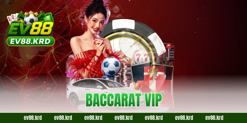 Baccarat VIP – Không Gian Đẳng Cấp Cho Cao Thủ Sành Chơi 12 Baccarat VIP