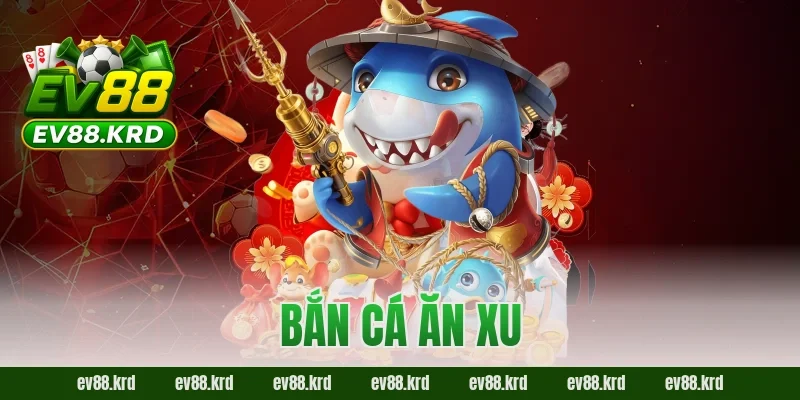 Bắn cá ăn xu - Tuyệt chiêu săn thưởng đại dương bất bại 17 Bắn cá ăn xu