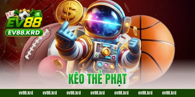 Kèo Thẻ Phạt EV88 – Bật Mí Kinh Nghiệm Đọc Thế Trận Chuẩn 2026 13 Kèo thẻ phạt