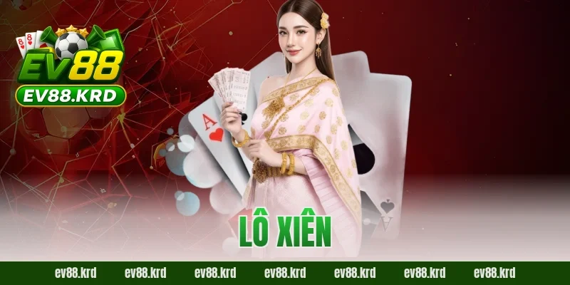 Lô xiên – Trải nghiệm cược đa dạng và cơ hội trúng lớn 9 Lô xiên
